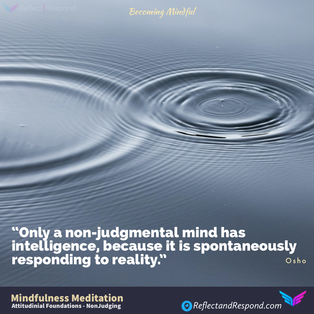 MINDFULNESS ATTITUDINAL FOUNDATIONS Non Judgement