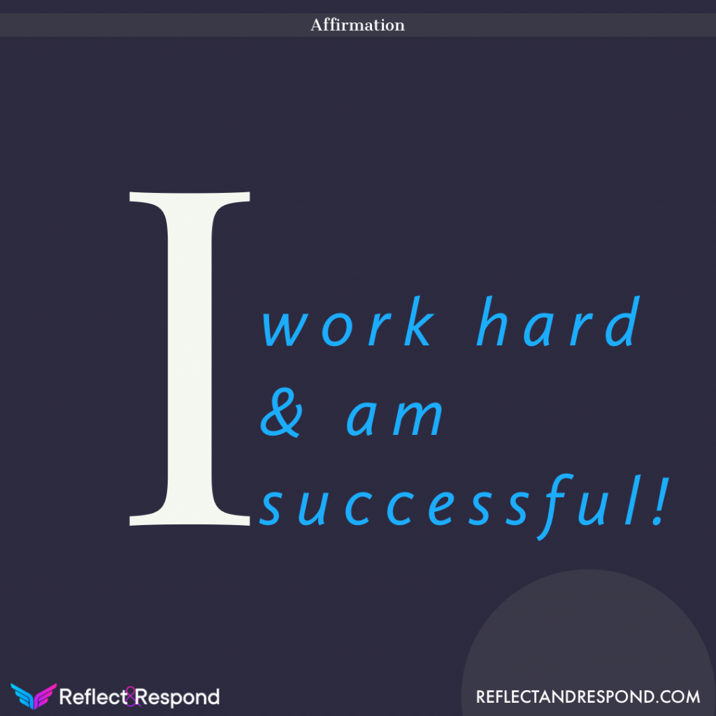 affirmation I work hard and am successful
