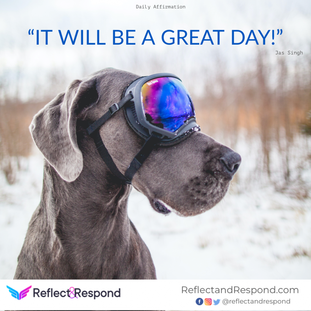AFFIRMATION It Will Be A Great Day ReflectandRespond