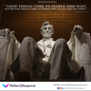 Abraham Lincoln Good things come to people