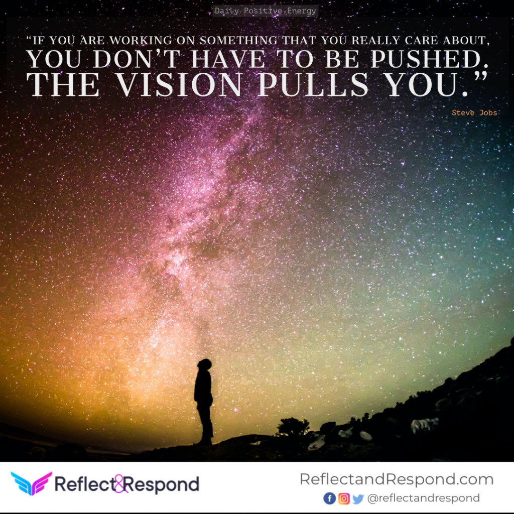 positive quotes vision pulls you steve jobs - ReflectandRespond