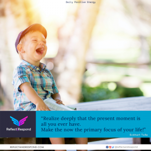 Eckard Tolle: Realize deeply that the present moment is all you have
