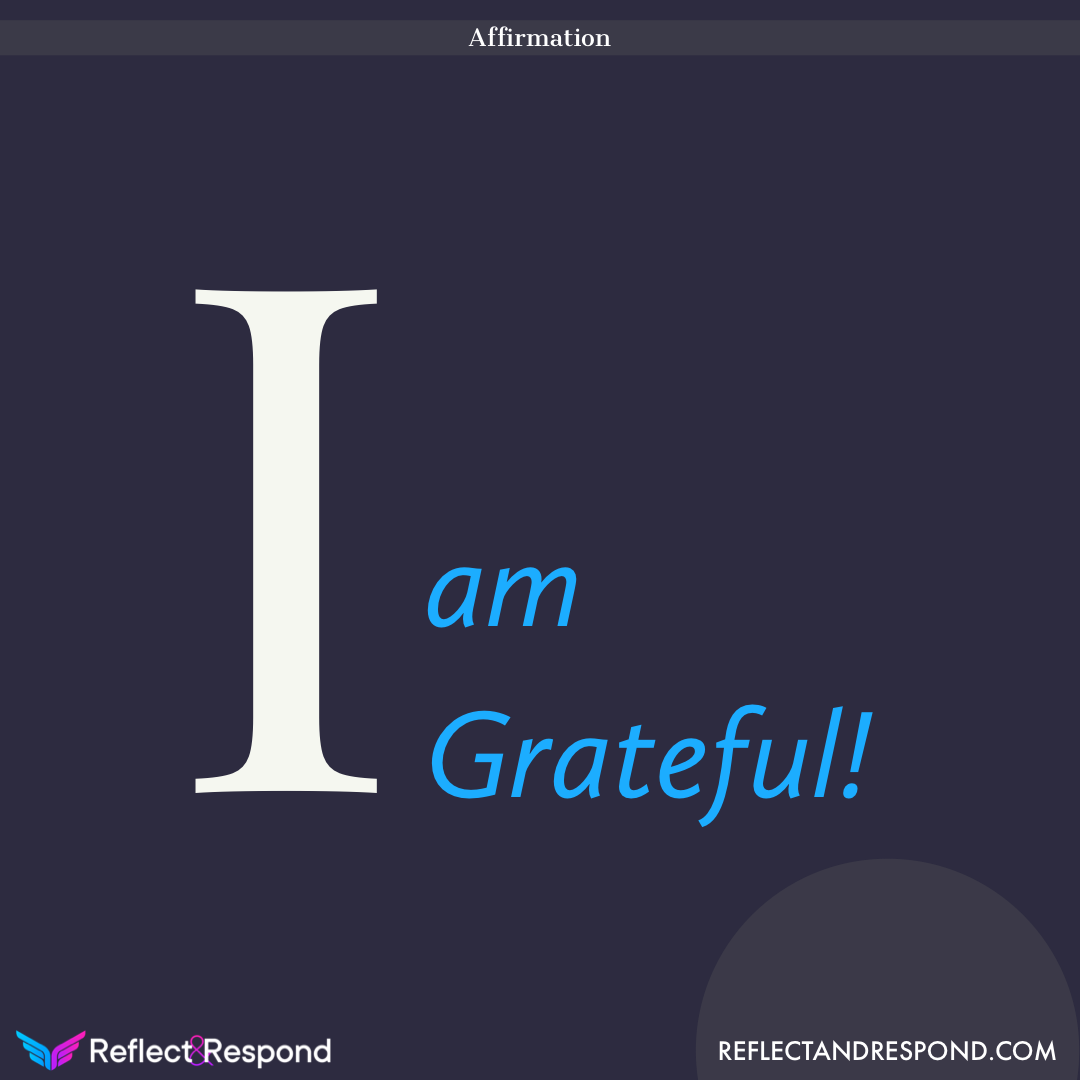 Affirmation: I am grateful
