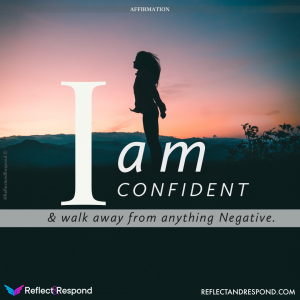 affirmation-i-am-confident-walk-away-from-negative