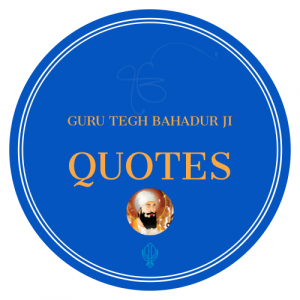 Guru Tegh Bahadur Ji Quotes