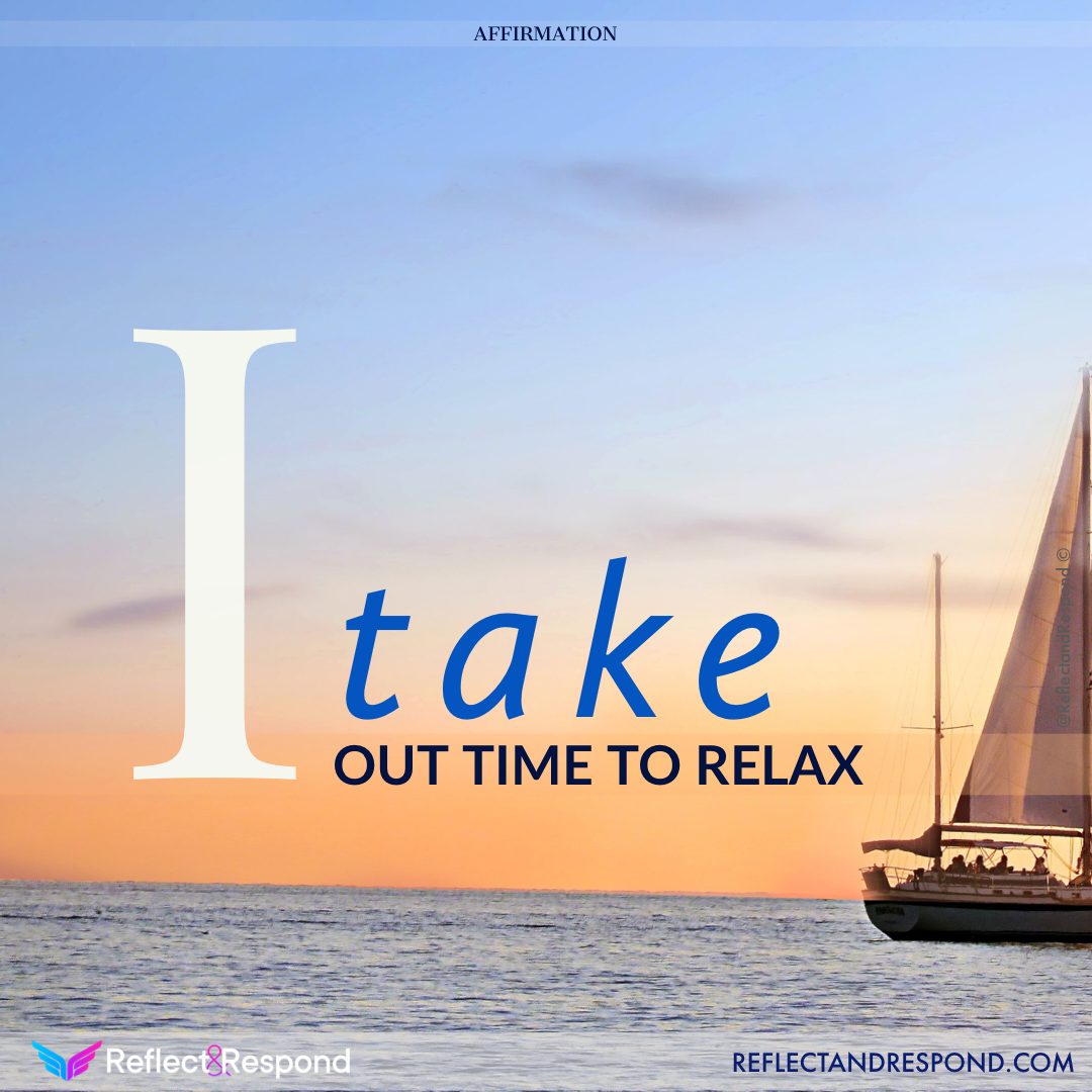 Affirmation: I take out time to Relax