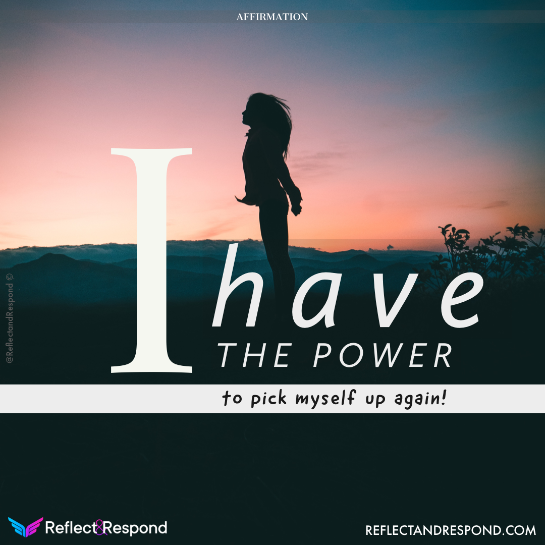 I have the power to pick myself up again!