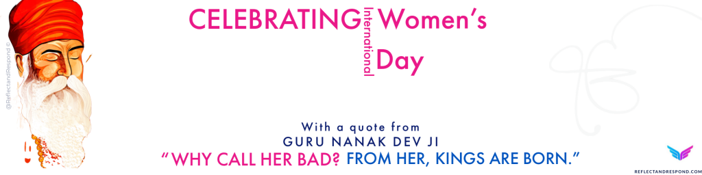 celebrating womens day sri Guru nanak dev ji - ReflectandRespond