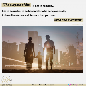 Purpose of Life is not to be happy...