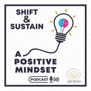 Shift & Sustain Positive Mindset Podcast