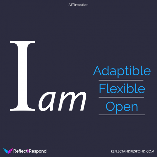I am Open, Flexible
