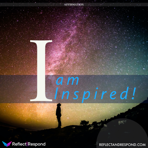 Affirmation: I am Inspired