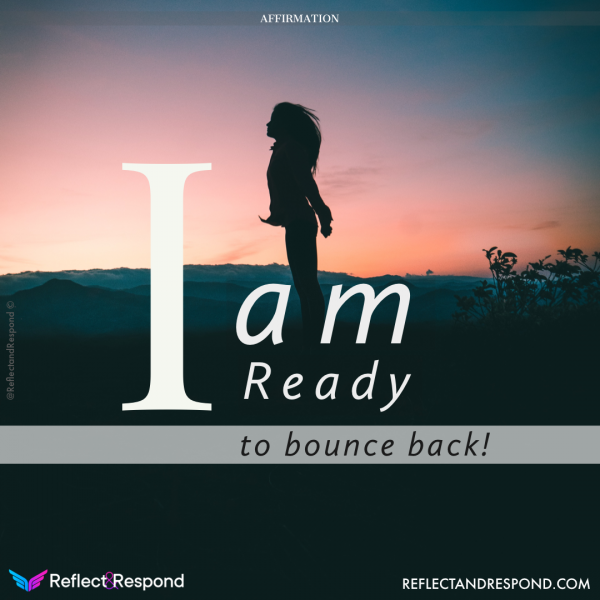 I am ready to bounce back